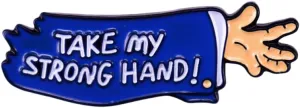 Take My Strong Hand Enamel Pin Funny Cartoon Brooch Badge Pins for Backpacks Clothes Lapel Pin Accessories Gift
